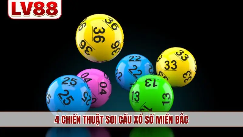 4 chiến thuật soi cầu xổ số miền Bắc