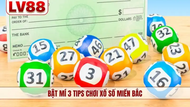 Bật mí 3 tips chơi xổ số miền Bắc
