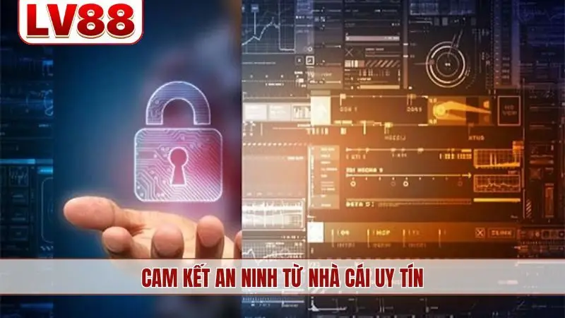 Cam kết an ninh từ nhà cái uy tín