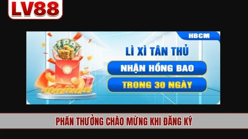 Phần thưởng chào mừng khi đăng ký